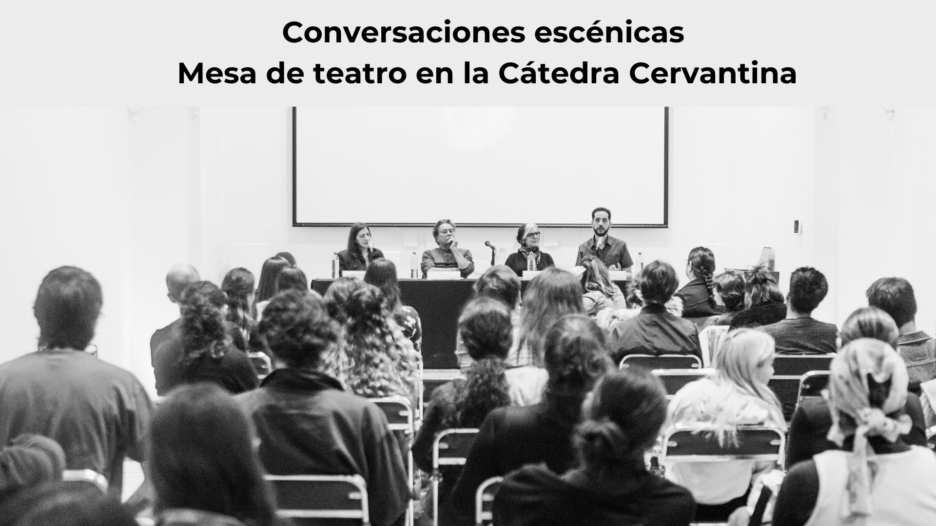Conversaciones escénicas. Mesa de teatro en la Cátedra Cervantina