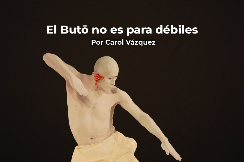 El butō no es para débiles